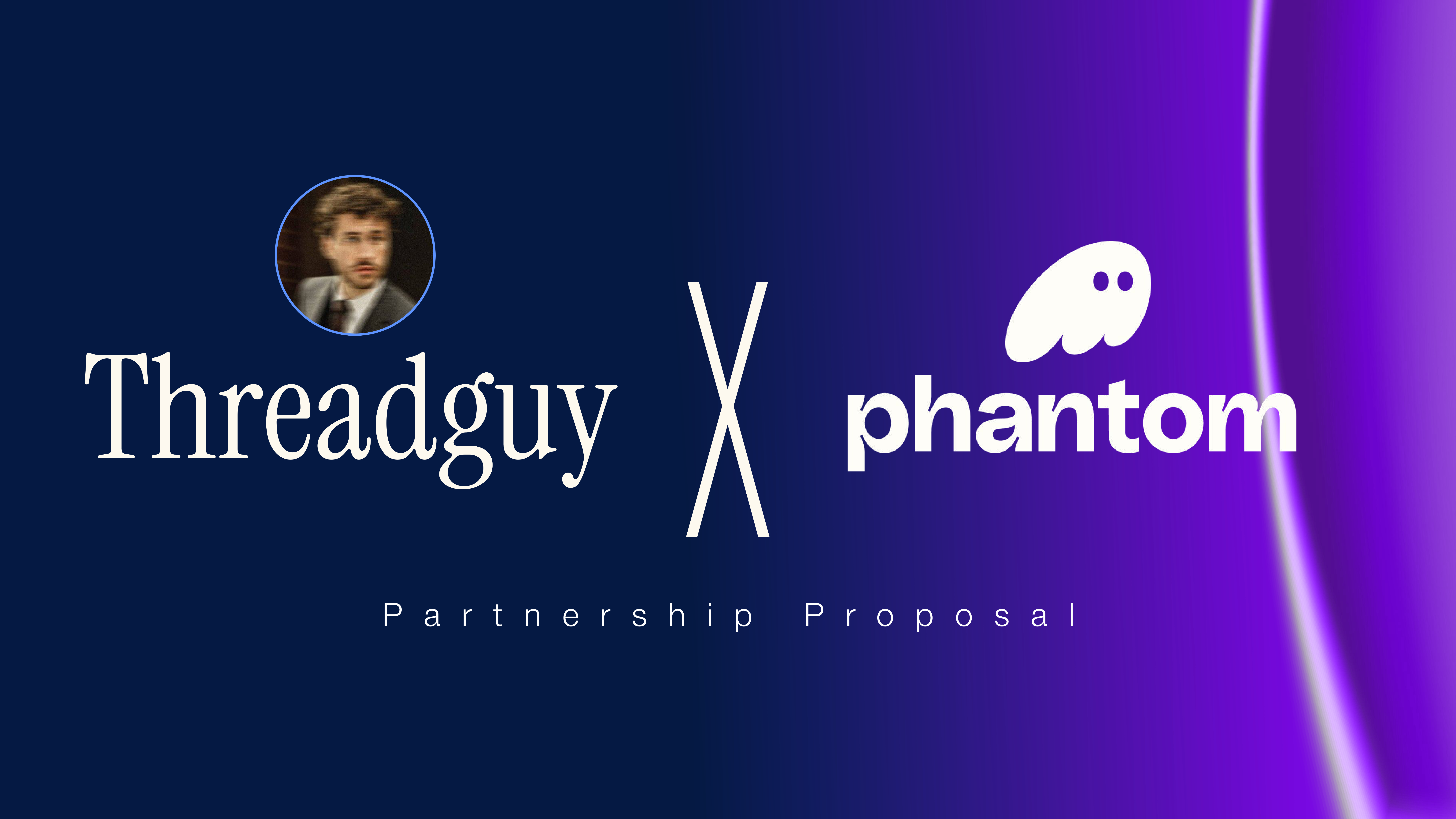 Threadguy × Phantom Partnership Proposal